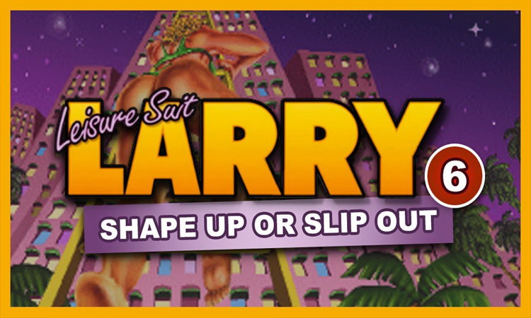 Leisure Suit Larry 6 – Shape Up Or Slip Out