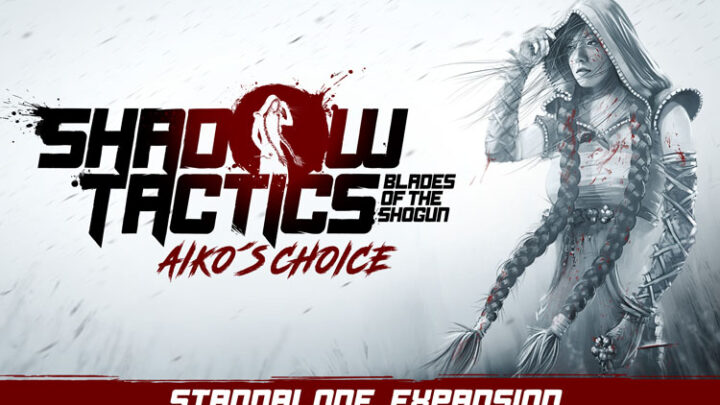 Shadow Tactics – Aiko’s Choice